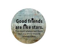 Letrero de metal redondo con texto en inglés "Good Friends Are Like Stars You Don'T Always See Them, But You Know They'Re Always There There ", retro, vintage, oxidado para coronas, arte de pared de