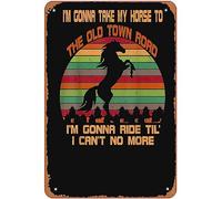 Letrero de metal retro con texto en inglés "I'm Gonna Take My Horse To The Old Town Road", letreros de aluminio divertidos y novedosos para cocina, bar, club, garaje, jardín, granja, arte de pared, 8