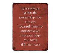 Letrero de metal retro con texto en inglés "Just Because Someone Doesn't Love You The Way You Want Them to Doesn't Mean They Don't Love You with All They Have Vintage Wall Decor Farmhouse Home Decor