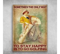 Letrero de metal retro con texto en inglés "Lady And Golf Sometimes The Only Way To Stay Happy Is To Go Golf Lover Metal Sign Vintage Retro Rústico Pub Wall Decor Art Room Decor Valentine's Day Decor