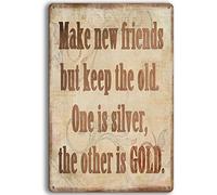 Letrero de metal retro con texto en inglés "Make New Friends But Keep The Old One is Silver The Other is Gold" para pared, regalos divertidos de amistad para el hogar, habitación, cafetería, bar, club
