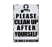 Letrero de metal retro con texto en inglés «Please Clean Up After Yourself The Maid Is On Vacation», decoración de pared para el hogar, bar, cafetería, póster de metal de 8 x 12 pulgadas