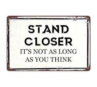 Letrero de metal retro con texto en inglés "Stand Closer It´s Not As Long As You Think" para decoración de pared de baño, letreros rústicos para el hogar, garaje, patio, oficina, bar, cafetería, pub