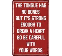 Letrero de metal retro con texto en inglés "The Tongue Has No Bones,But It's Strong Enough To Break A Heart So Be Careful With Your Words", decoración de pared para el hogar, habitación, cafetería