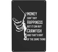 Letrero de metal retro de 20,3 x 30,5 cm, con texto en inglés "Money Can't Buy Happiness But It Can Buy Crawfish and That's Sort of The Same Thing", decoración de pared, decoración del hogar, póster