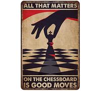 Letrero de metal retro de 8 x 12 pulgadas, diseño de jugador de ajedrez, amante del ajedrez, póster de ajedrez All That Matters On The Chessboard is Good Moves, letrero vintage de estaño para