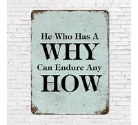 Letrero de metal retro de óxido de 12 x 16 pulgadas, con cita positiva de la vida He Who Has a Why Can Endure Any How, letrero de metal de aluminio, citas bíblicas, elegante, para oficina, sala de