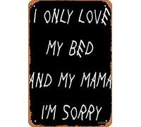 Letrero de metal retro enmarcado con texto en inglés "I Only Love My Bed And My Mama I'm Sorry Drake God's Plan" (30,5 x 20,3 cm) para el hogar, bar, cueva de hombre, decoración de pared