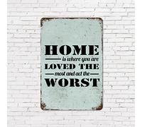 Letrero de metal retro óxido con cita familiar con texto en inglés "Home is Where You are Loved The Most and Act The Worst", de aluminio, 8 x 12 pulgadas, versículo bíblico, letreros de metal