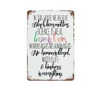 Letrero de metal retro vintage con texto en inglés "In This House We Believe Black Lives Matter Love Is Love Science Is Real Human Rights", póster de metal para decoración de pared, 8 x 12 pulgadas