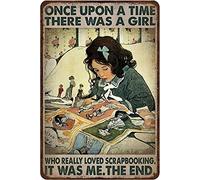 Letrero de metal rústico retro con texto en inglés "Girl Loves Scrapbooking Once Upon A Time There was A Girl Who Really Loved Scrapbooking It was Me The End Nostalgic Vintage Metal Wall Decor 8 x 12