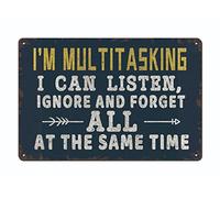 Letrero de metal sarcástico con texto en inglés "I Can Listen Ignore And Forget All At The Same Time" con texto en inglés "I Can Listen Ignore And Forget All At The Same Time" (12 x 8 pulgadas)