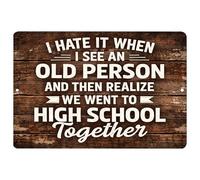 Letrero de metal sarcástico con texto en inglés "I Hate It When I See An Old Person" para decoración de pared de hombre, cueva, bar, oficina, garaje, tienda, decoración del hogar (persona mayor)