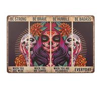 Letrero de metal vintage con diseño de calavera de azúcar para niñas, con texto en inglés "Be Strong When You are Weak, Day of Deak, Day of Deak", decoración de pared retro, arte de pared para sala de