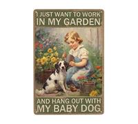 Letrero de metal vintage con diseño de perro de granja con texto en inglés "I Just Want To Work In My Garden And Hang Out With My Baby Dog", decoración de pared de campo, letrero retro de jardín