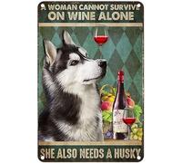 Letrero de metal vintage con texto en inglés "A Woman Cannot Survive On Wine Alone She Also Needs A Husky" para decoración de pared rústica para el hogar, dormitorio, bar, cafetería, club, 12 x 8