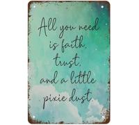 Letrero de metal vintage con texto en inglés "All You Need is Faith Trust and A Little Pixie Dust" para puerta exterior de casa, cueva, garaje, bar, campo, cartel, decoración retro de aluminio de 8 x