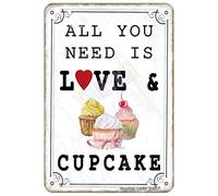 Letrero de metal vintage con texto en inglés "All You Need is Love and Cupcake" para el hogar, cocina, panadería, granja, tienda, club, bares, cafeterías, decoración de pared, 12 x 8 pulgadas
