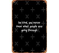 Letrero de metal vintage con texto en inglés "Be kind, you never know what people are going through". Letrero de metal vintage de 30,5 x 20,3 cm