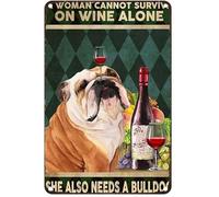 Letrero de metal vintage con texto en inglés "Bull Dog Wine A Woman Cannot Survive On Wine Alone She Also Needs A Bulldog" para decoración de pared para el hogar, garaje, oficina, cafetería, bar, 12 x