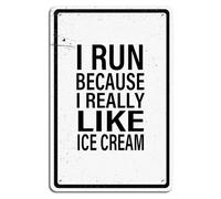 Letrero de metal vintage con texto en inglés "I Run Because I Really Like Ice Cream" para decoración de pared para el hogar, habitación, granja, jardín, patio, bar, pub, cueva de hombre, 8 x 12