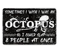 Letrero de metal vintage con texto en inglés "Sometimes I Wish I was an Octopus, so I can hit Eight People at Once", letrero de advertencia de metal, para jardín, patio, festival, decoración familiar