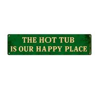 Letrero de metal vintage con texto en inglés "The Hot Tub Is Our Happy Place" para decoración de pared para el hogar, bar, jardín, 10,2 x 40,6 cm