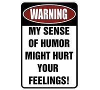 Letrero de metal vintage con texto en inglés "Warning My Sense of Humor Might Hurt Your Feelings!", cartel de estaño vintage para bar, música, club, hombre, cueva, habitación, decoración de pared, 5.5