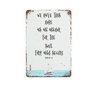 Letrero de metal vintage con texto en inglés "We Have This Hope As an Anchor for The Soul Nautical Scripture Bible Verse Home Decor Kitchen Bar Garage Garden Farm Wall Poster Placa", 8 x 12 pulgadas