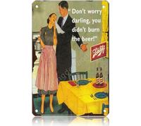 Letrero de metal vintage de 8.0 x 12.0 in con texto en inglés "Don't Worry Darling You Did't Burn The Beer", decoración de cocina, jardín, patio, letreros de Navidad, hogar, cafetería, bar, arte, plac