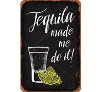Letrero de metal vintage de 8 x 12 pulgadas para regalo de tequila Made Me Do It, letrero de aluminio para patio, decoración de Halloween, Navidad, para cafetería, bar, dormitorio, arte en el hogar