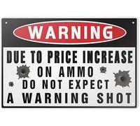 Letrero de metal vintage de estaño decorativo con texto en inglés "Warning Due to Price Increment" en Ammo Do Not Expect a Warning Shot, cartel de metal vintage para bar, club de música, 8 x 12