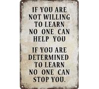 Letrero de metal vintage motivacional para pared con texto en inglés "If You Are Not Willing To Learn No One Can Help You" para el hogar, sala de estar, dormitorio, oficina, hotel, cafetería, pub