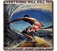Letrero de metal vintage para decoración de pared, con texto en inglés "Everything Will Kill You So Choose Something Fun", decoración del hogar, arte de pared vintage, letrero de aluminio para el