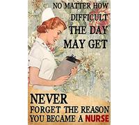 Letrero de metal vintage para enfermera, no Matter How Difficult The Day May Get Art Poster Office Farm People Cave Coffee Shop Club Garage Hotel Shops Living Room Home Funny Plate 8 x 12 pulgadas