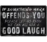 Letrero de metal vintage para pared, con texto en inglés "If Something Here Offends You Please Let Us Know We Can All Use A Good Lauaugh", decoración vintage, garaje, hogar, jardín, cafeterías, cocina