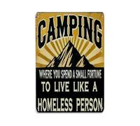 Letrero de pared de camping con texto en inglés "Where You Spend A Small Fortune to Live Like A Homeless Person", letrero de metal vintage para jardín, dormitorio, cafetería, bar, cueva de hombre