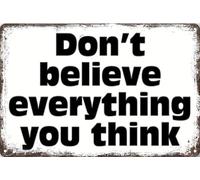 Letrero de pared de metal vintage, con cita "Don't Believe Everything You Think", 20,3 x 30,5 cm, blanco y negro