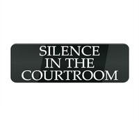 Letrero de plástico acrílico Silence in The Courtroom de 25,4 x 7,6 cm, resistente a la decoloración, para oficina y hogar (negro)
