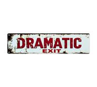 Letrero de salida dramática, letrero de estaño, póster de metal vintage, retro, bar, hogar, cueva de hombre, cocina, lavandería, decoración de pared, regalo, 4 x 16 pulgadas
