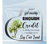 Letrero decorativo acrílico en forma de corazón con texto en inglés "I Don't Get Enough Credit for The Things I Manage Not to Say Out Loud", 15 x 15 cm