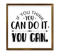 Letrero decorativo con marco de madera con texto en inglés "If You Think You Can Do It You Can". Letrero decorativo de madera de 17,78 x 17,8 cm, refranes inspiradores, modernos, artesanía, rústico,