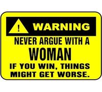 Letrero decorativo de aluminio de 20,3 x 30,48 cm con texto en inglés "Never Argue with a Woman if You Win Things Might Get Worse" para garaje, patio, pub, casa, cabina, bar, tienda y club