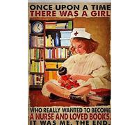 Letrero decorativo de estaño divertido Once Upon A Time There was A Girl Who Really Wanted to Become A Nurse and Loved Books, arte elegante, decoración de pared, letreros de metal divertidos para