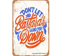 Letrero decorativo de hierro con texto en inglés "Don'T Let The Bastards Grind You Down", 20 x 30 cm, decoración de pared para el hogar, cocina, baño, granja, jardín, garaje, citas inspiradoras