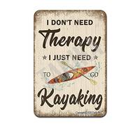 Letrero decorativo de hierro con texto en inglés "I Don't Need Therapy I Just Need to Go Kayaking", 20 x 30 cm, aspecto retro, decoración de pared para el hogar, cocina, baño, granja, jardín, garaje