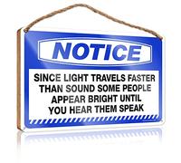 Letrero decorativo para colgar con texto en inglés "Notice Since Light Travels Faster Than Sound Some Some Wood" (23 x 35 cm)