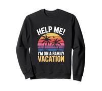 Letrero Divertido para Padres con Texto en inglés Help Me I'm On A Family Vacation Sudadera