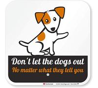 Letrero "Don't Let The Dogs Out, No Matter What They Tell You" de SmartSign | Aluminio reflectante de grado 3M de alta intensidad