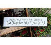 Letrero familiar de madera rústico personalizado de 6 x 16 pulgadas, con texto en inglés «We May Not Have It All Together But Together We Have It All», letrero de madera para el día de la madre, cita